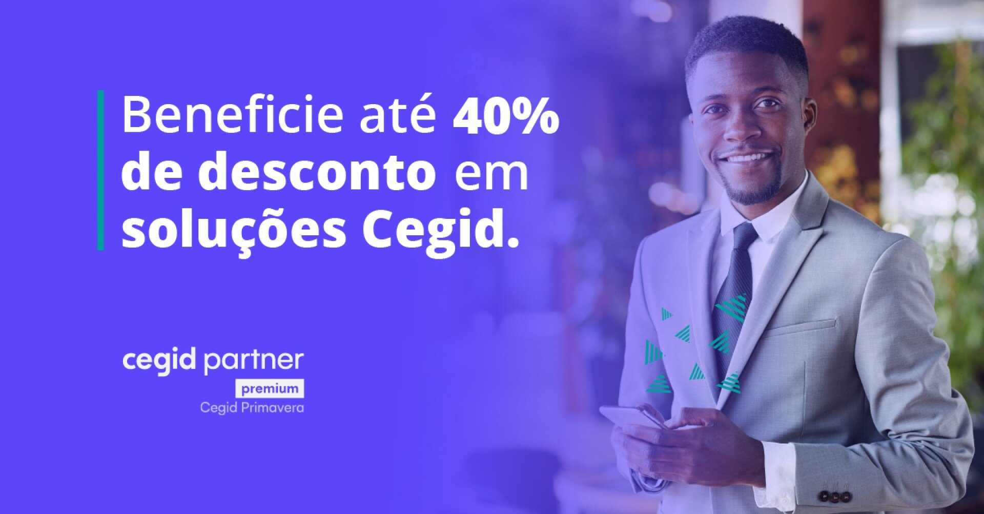 Impulsione a sua empresa com a solução certa! Obtenha até 40% em Soluções Cegid