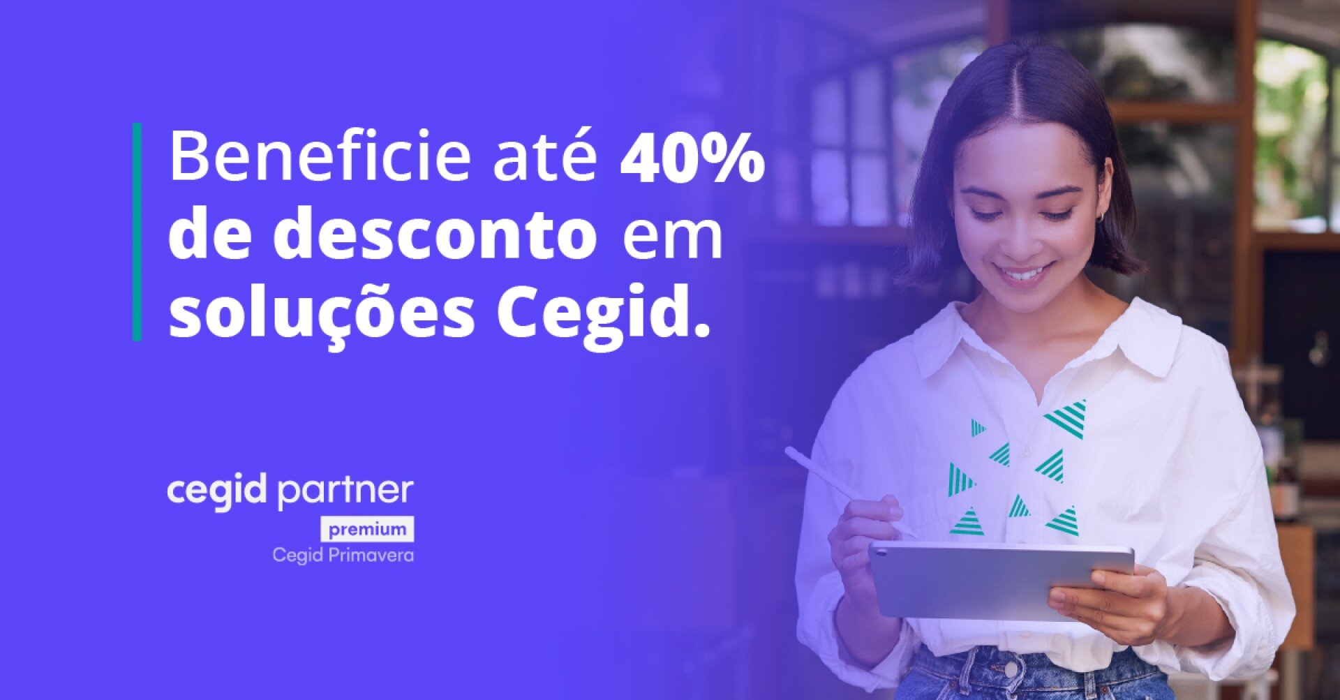 Impulsione a sua empresa com a solução certa! Obtenha até 40% em Soluções Cegid